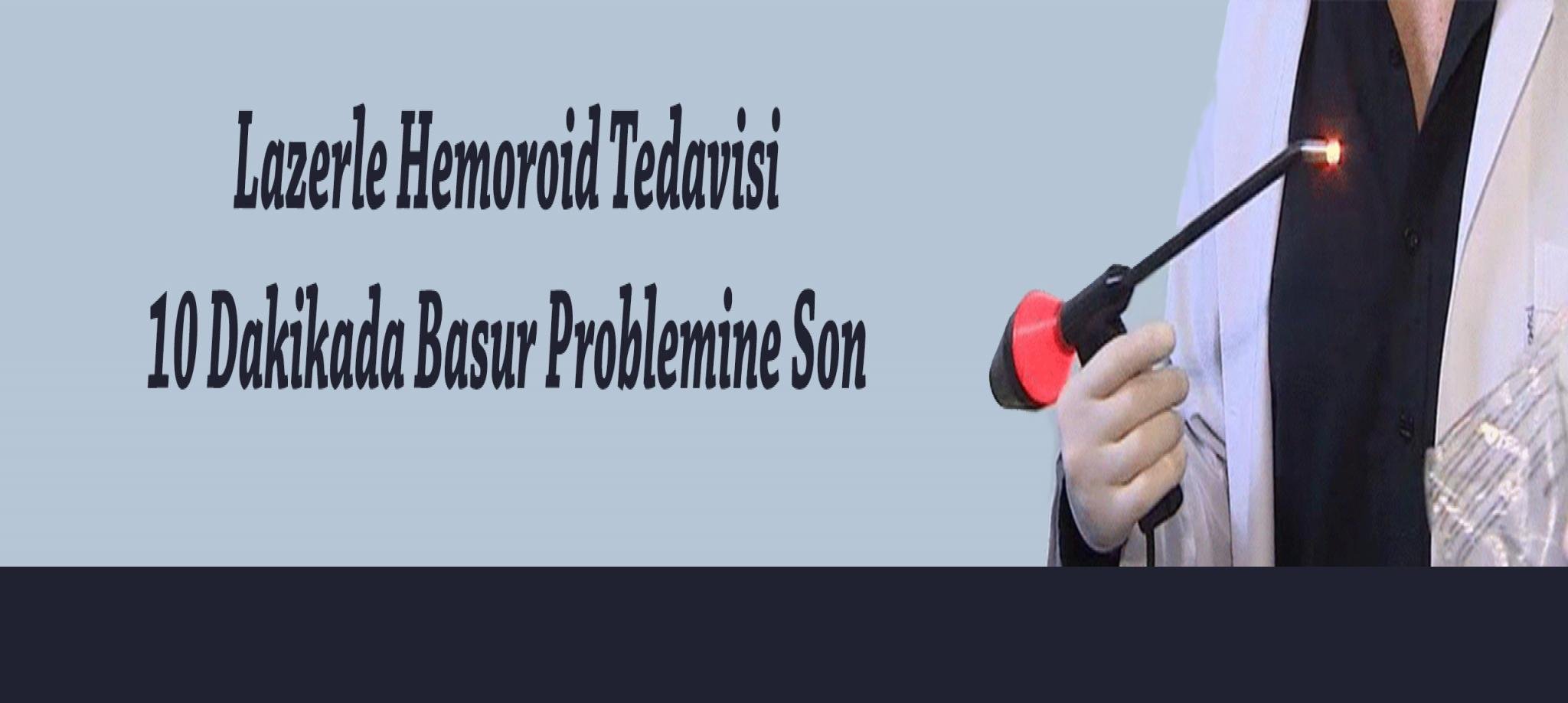 Hemoroid Lazer Tedavisi